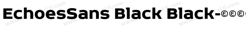 EchoesSans Black Black字体转换